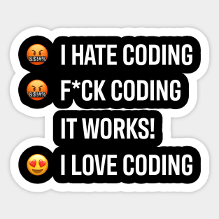 Developer I Hate Coding I Love Coding Sticker